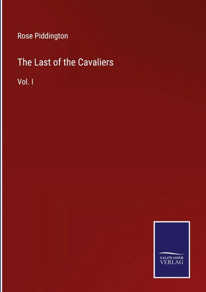 Rose Piddington | The Last Of The Cavaliers | Buch | Englisch (2022) | Vol. I-image