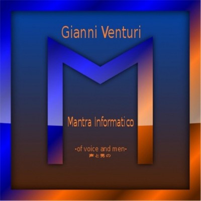 Gianni Venturi - Mantra Informatico                       (M.P. & RECORDS)(neu)°