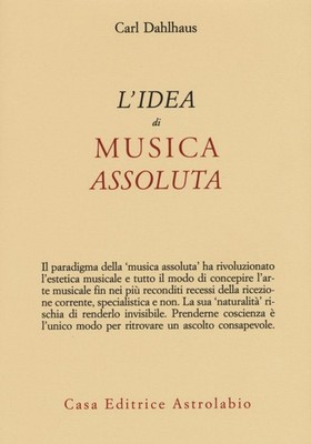 Die absolute Musikidee - Dahlhaus Carl