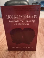Horns and Halos: Towards the Blessing of Darkness by DeMaria, Michael Fast Free 