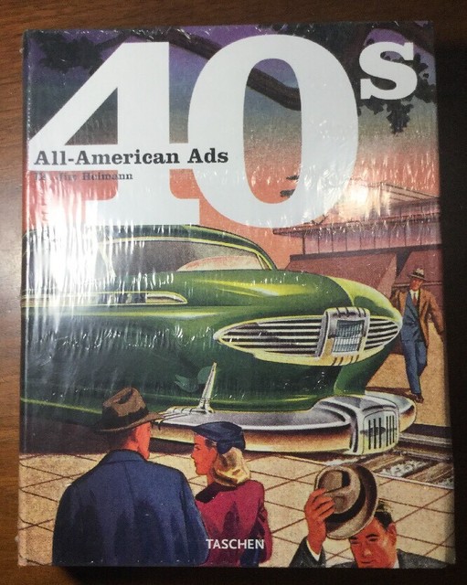 All American Ads Of The 40s By Jim Heimann And Willy Wilkerson 2001 Paperback - 