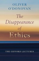 Oliver O'donovan | The Disappearance Of Ethics | Taschenbuch | Englisch (2024)