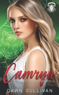 Camryn (A Rogue Enforcers Novella) -  NEW DAWN. SULLIVAN