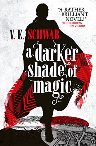 A Darker Shade of Magic: V. E. Schwab: 1 - V. E. Schwab