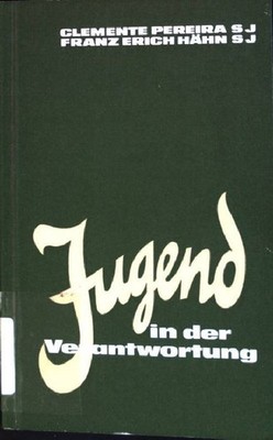 Jugend in der Verantwortung Pereira, Clemente und Franz Erich Hähn: