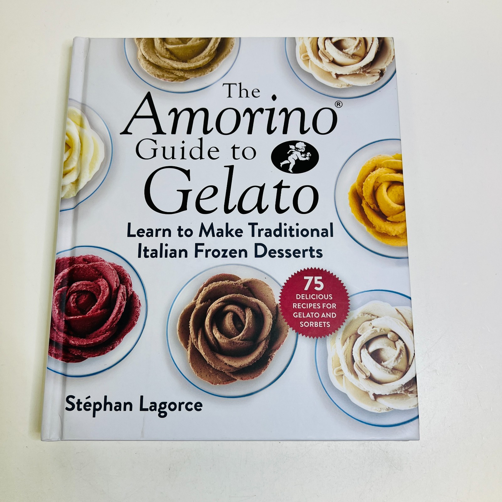 The Amorino Guide to Gelato by Stephan Lagorce