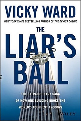 THE LIAR'S BALL: THE EXTRAORDINARY SAGA OF HOW ONE By Vicky Ward - Hardcover NEW