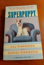 Superpuppy: How to Choose, Raise, and Train the Best Possible Dog for You: New