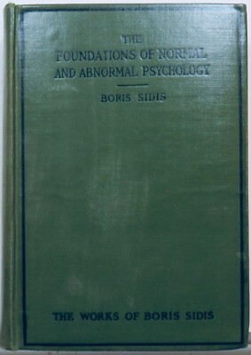 Sidis - Foundations of Normal and Abnormal Psychology - Richard Badger- 1914 -HC