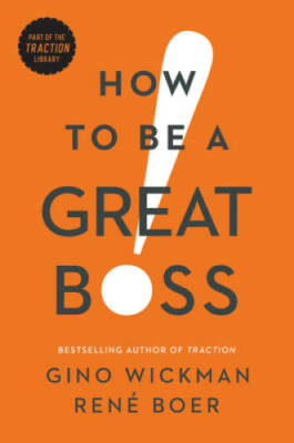 How to Be a Great Boss - Hardcover By Wickman, Gino - VERY GOOD