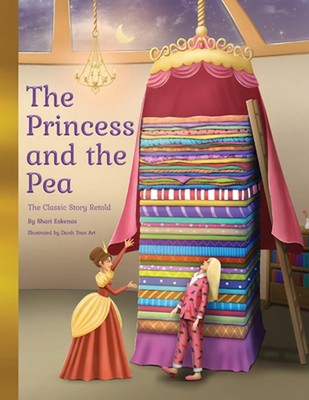 The Princess and the Pea: The Classic Story Retold by Shari Eskenas Paperback Bo