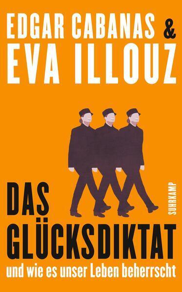 Thumbnail - Das Glücksdiktat | Eva Illouz, Edgar Cabanas | 2019 | Deutsch