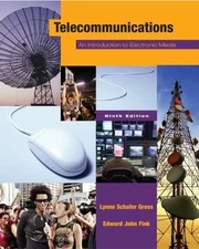 TELECOMMUNICATIONS: AN INTRODUCTION TO ELECTRONIC MEDIA By Lynne Schafer S Gross