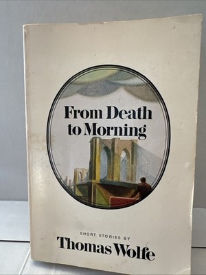 THOMAS WOLFE From Death to Morning: Short Stories 1970 Scribner Trade Paperback