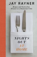 Nights Out At Home | Recipes And Stories From 25 Years As A Restaurant Critic