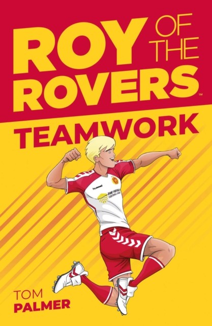 Roy of the Rovers: Teamwork by Tom Palmer (Paperback Book)