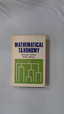 Mathematical Taxonomy, Nicholas Jardine, John Wiley and Son Ltd,