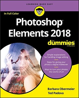PHOTOSHOP ELEMENTS 2018 FOR DUMMIES (FOR DUMMIES By Barbara Obermeier & NEW