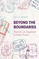 Beyond The Boundaries | Travels On England Cricket Tours | Scyld Berry | Buch