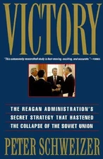 Victory: The Reagan Administration's Secret Strategy That Hastened the Collapse