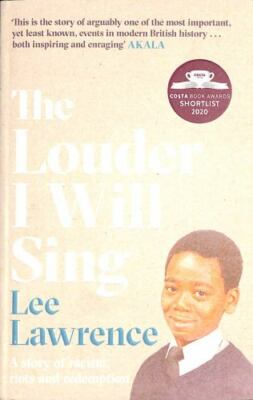 The Louder I Will Sing: A story of racism, riots and redemption by 