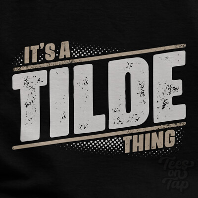 IT'S A TILDE THING T-SHIRT name surname funny family gift idea