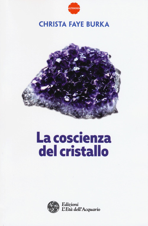 Coscienza Del Cristallo - Christa Faye Burka - 2017