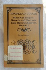 People Of Color Black Records and Abstracts from Missouri Sources Volume 1