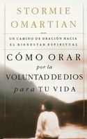 La C¿¿Mo Orar Por La Voluntad De Dios Para Tu Vida Stormie Omartian (U. A.) Buch