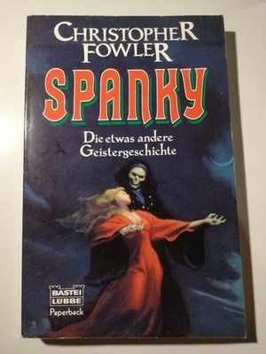 Christopher Fowler - Spanky Geistergeschichte - Erstausgabe 1995 Bastei K361-5 C