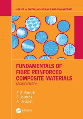Fundamentals of Fibre Reinforced Composite Materials by A.R. Bunsell Paperback B