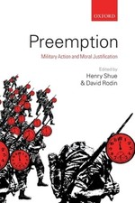 Preemption: Military Action and Moral Justification by Henry Shue: Used