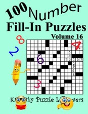 Number Fill-In Puzzles, Volume 16: 100 PAPERBACK 2021 by Kooky Puzzle Lovers