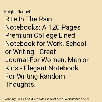 Rite In The Rain Notebooks: A 120 Pages Premium College Lined Notebook for Work,