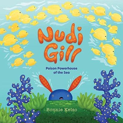 Nudi Gill: Poison Powerhouse of the Sea - Hardcover NEU Kelso, Bonnie 07.03.2023