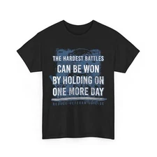 The Hardest Battles Can Be Won By Holding On One More Day Funny Shirt