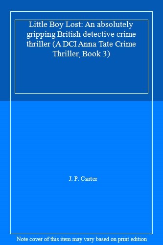 Little Boy Lost: An absolutely gripping British detective crime