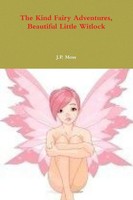 J. P. Moss | The Kind Fairy Adventures, Beautiful Little Witlock | Taschenbuch