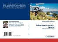 Indigenous Governance Systems And Sustainable Development Moatlhaping Buch 2013