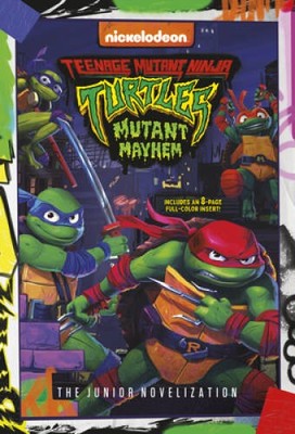 Teenage Mutant Ninja Turtles: Mutant Mayhem: The Junior Novelization - VERY GOOD