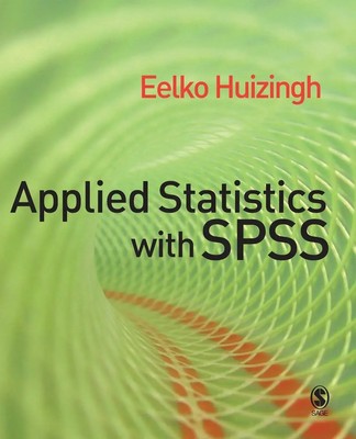Eelko Huizingh | Applied Statistics with SPSS | Taschenbuch | Englisch (2007)