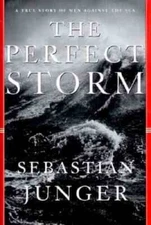 The Perfect Storm: A True Story of Men Against the Sea - Hardcover - GOOD