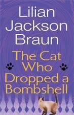 The Cat Who Dropped a Bombshell - 9780399153075, hardcover, Lilian Jackson Braun