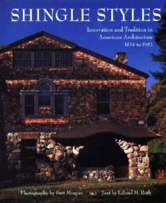 Shingle Styles. Innovation and tradition in American architecture, 1874  - GOOD