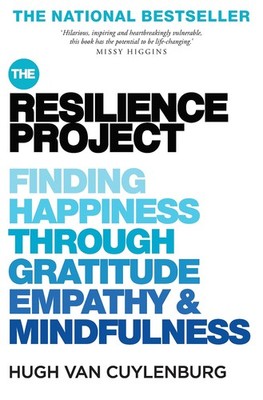 The Resilience Project: Finding Happiness through Mindfulness, Gratitude and...
