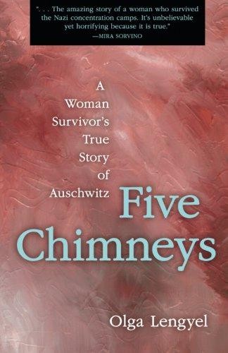 Five Chimneys: A Woman Survivor's True Story of Auschwitz - Lengyel, Olga