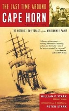 William F. Stark The Last Time Around Cape Horn (Paperback)