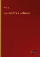 W. Tweedie | Jerusalem: Pictorial And Descriptive | Taschenbuch | Englisch