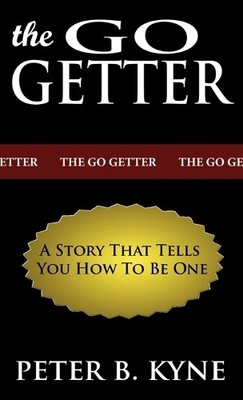 Peter B Kyne The Go-Getter (Hardback)
