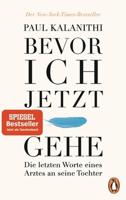 Bevor ich jetzt gehe Die letzten Worte eines Arztes an seine Tochter - Der be...